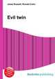Evil twin, Jesse Russell,Ronald Cohn 
