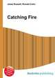 Catching Fire, Jesse Russell,Ronald Cohn 