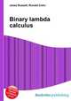 Binary lambda calculus, Jesse Russell,Ronald Cohn 