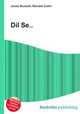 Dil Se.., Jesse Russell,Ronald Cohn 
