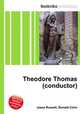 Theodore Thomas (conductor), Jesse Russell,Ronald Cohn 