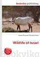Wildlife of Israel, Jesse Russell,Ronald Cohn 