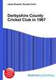Derbyshire County Cricket Club in 1967, Jesse Russell,Ronald Cohn 
