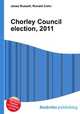 Chorley Council election, 2011, Jesse Russell,Ronald Cohn 