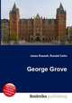 George Grove, Jesse Russell,Ronald Cohn 