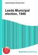 Leeds Municipal election, 1946, Jesse Russell,Ronald Cohn 