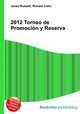 2012 Torneo de Promocion y Reserva, Jesse Russell,Ronald Cohn 