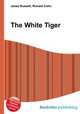 The White Tiger, Jesse Russell,Ronald Cohn 