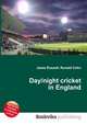 Day/night cricket in England, Jesse Russell,Ronald Cohn 