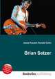 Brian Setzer, Jesse Russell,Ronald Cohn 