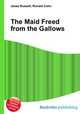 The Maid Freed from the Gallows, Jesse Russell,Ronald Cohn 