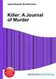 Killer: A Journal of Murder, Jesse Russell,Ronald Cohn 
