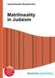 Matrilineality in Judaism, Jesse Russell,Ronald Cohn 
