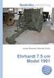 Ehrhardt 7.5 cm Model 1901, Jesse Russell,Ronald Cohn 
