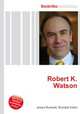 Robert K. Watson, Jesse Russell,Ronald Cohn 
