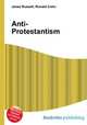 Anti-Protestantism, Jesse Russell,Ronald Cohn 