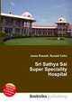 Sri Sathya Sai Super Speciality Hospital, Jesse Russell,Ronald Cohn 