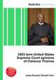 2003 term United States Supreme Court opinions of Clarence Thomas, Jesse Russell,Ronald Cohn 