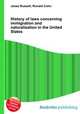 History of laws concerning immigration and naturalization in the United States, Jesse Russell,Ronald Cohn 