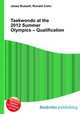 Taekwondo at the 2012 Summer Olympics – Qualification, Jesse Russell,Ronald Cohn 