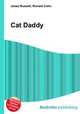 Cat Daddy, Jesse Russell,Ronald Cohn 