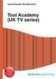 Tool Academy (UK TV series), Jesse Russell,Ronald Cohn 