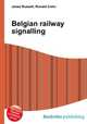 Belgian railway signalling, Jesse Russell,Ronald Cohn 