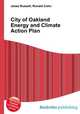 City of Oakland Energy and Climate Action Plan, Jesse Russell,Ronald Cohn 