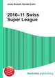 2010–11 Swiss Super League, Jesse Russell,Ronald Cohn 