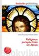 Religious perspectives on Jesus, Jesse Russell,Ronald Cohn 