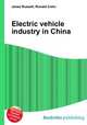 Electric vehicle industry in China, Jesse Russell,Ronald Cohn 