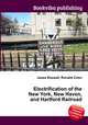 Electrification of the New York, New Haven, and Hartford Railroad, Jesse Russell,Ronald Cohn 