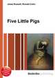 Five Little Pigs, Jesse Russell,Ronald Cohn 