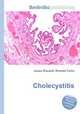 Cholecystitis, Jesse Russell,Ronald Cohn 