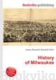 History of Milwaukee, Jesse Russell,Ronald Cohn 