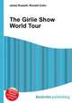 The Girlie Show World Tour, Jesse Russell,Ronald Cohn 