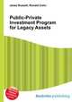 Public-Private Investment Program for Legacy Assets, Jesse Russell,Ronald Cohn 
