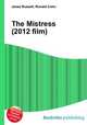 The Mistress (2012 film), Jesse Russell,Ronald Cohn 