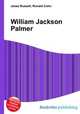 William Jackson Palmer, Jesse Russell,Ronald Cohn 