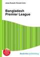 Bangladesh Premier League, Jesse Russell,Ronald Cohn 