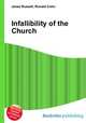 Infallibility of the Church, Jesse Russell,Ronald Cohn 