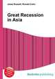 Great Recession in Asia, Jesse Russell,Ronald Cohn 