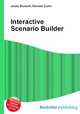 Interactive Scenario Builder, Jesse Russell,Ronald Cohn 