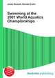 Swimming at the 2001 World Aquatics Championships, Jesse Russell,Ronald Cohn 