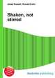 Shaken, not stirred, Jesse Russell,Ronald Cohn 