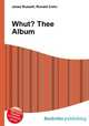 Whut? Thee Album, Jesse Russell,Ronald Cohn 