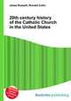 20th century history of the Catholic Church in the United States, Jesse Russell,Ronald Cohn 