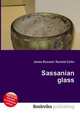 Sassanian glass, Jesse Russell,Ronald Cohn 