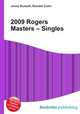 2009 Rogers Masters – Singles, Jesse Russell,Ronald Cohn 