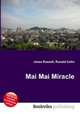 Mai Mai Miracle, Jesse Russell,Ronald Cohn 